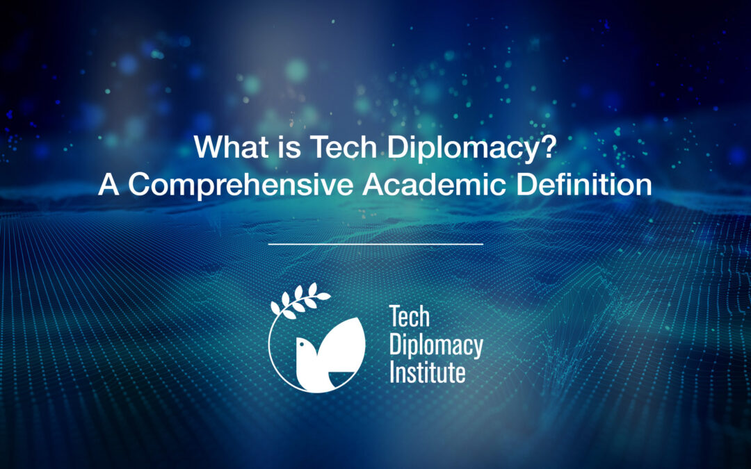 What is Tech Diplomacy? A Comprehensive Academic Definition